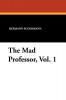 The Mad Professor Vol. 1