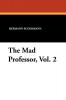 The Mad Professor Vol. 2