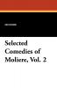 Selected Comedies of Moliere Vol. 2