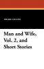 Man and Wife Vol. 2 and Short Stories