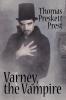 Varney the Vampire or The Feast of Blood (One Volume Edition)