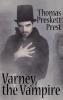 Varney the Vampire or The Feast of Blood (One Volume Edition)