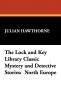 The Lock and Key Library Classic Mystery and Detective Stories