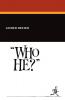 Who He?