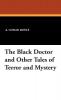 The Black Doctor and Other Tales of Terror and Mystery