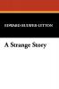 A Strange Story