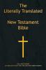 The Literally Translated New Testament Bible