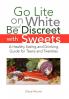 Go Lite on White and Be Discreet with Sweets