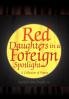 Red Daughters in a Foreign Spotlight
