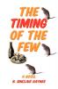The Timing of The Few