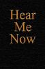 Hear Me Now