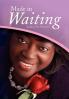 Made in Waiting