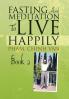 Fasting And Meditation To Live Happily