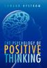 The Psychology of Positive Thinking