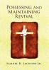 Possessing and Maintaining Revival