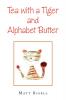 Tea with a Tiger and Alphabet Butter
