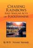 Chasing Rainbows and Similar Acts of Foolishness