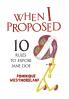 WHEN I PROPOSED