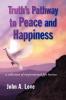 Truth's Pathway to Peace and Happiness