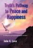 Truth's Pathway to Peace and Happiness