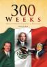 300 Weeks