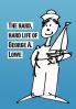 The Hard Hard Life of George A. Lowe
