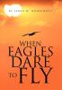 When Eagles Dare to Fly