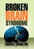 Broken Brain Syndrome