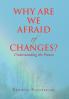 Why Are We Afraid of Changes?
