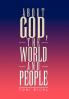 About God the World and People