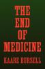 The End of Medicine