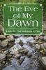 The Eve of My Dawn