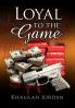 Loyal to the Game