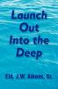 Launch Out Into the Deep