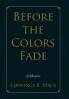 Before the Colors Fade