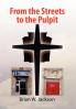 From the Streets to the Pulpit