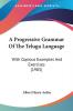 A Progressive Grammar Of The Telugu Language: With Copious Examples And Exercises (1905)