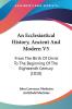An Ecclesiastical History Ancient And Modern V5: From The Birth Of Christ To The Beginning Of The Eighteenth Century (1810)