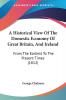 A Historical View Of The Domestic Economy Of Great Britain And Ireland: From The Earliest To The Present Times (1812)