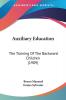 Auxiliary Education: The Training Of The Backward Children (1909)