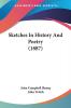Sketches in History and Poetry