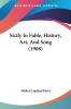 Sicily in Fable History Art and Song
