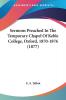 Sermons Preached In The Temporary Chapel Of Keble College Oxford 1870-1876 (1877)
