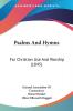 Psalms And Hymns: For Christian Use And Worship (1845)