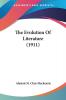 The Evolution Of Literature (1911)