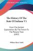 The History Of The State Of Indiana V1: From The Earliest Explorations By The French To The Present Time (1897)