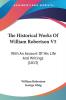 The Historical Works Of William Robertson V5: With An Account Of His Life And Writings (1813)