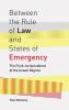 Between the Rule of Law and States of Emergency