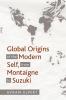 Global Origins of the Modern Self from Montaigne to Suzuki