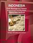 Indonesia Food Beverage and Tobacco Export-Import and Business Opportunities Handbook
